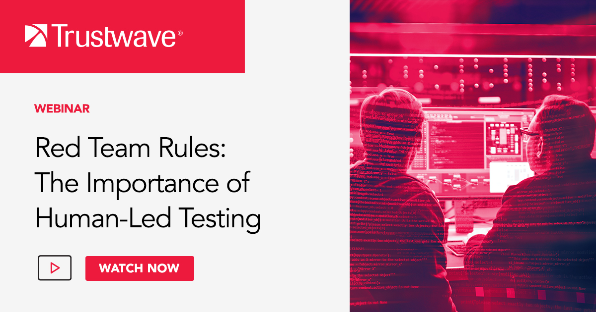Red Team Rules The Importance of HumanLed Testing Trustwave